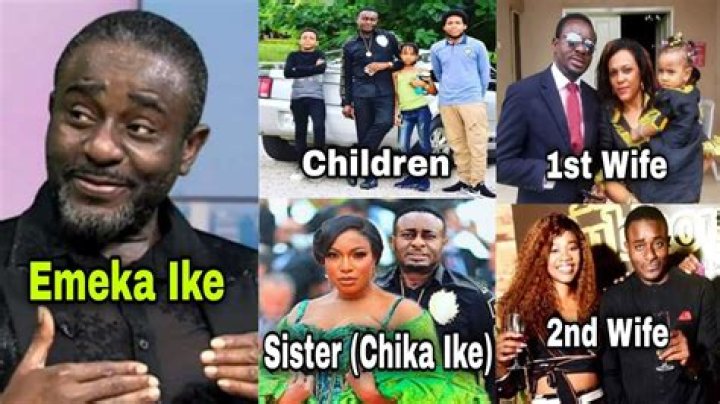 Emeka Ike Biography, Dead or Alive, Wife, Family, Relationship With Chika Ike