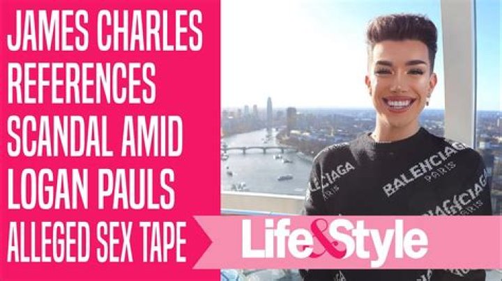 James Charles Pokes Fun at His Tati Westbrook Scandal Amid Logan Paul’s Alleged Sex Tape Leak