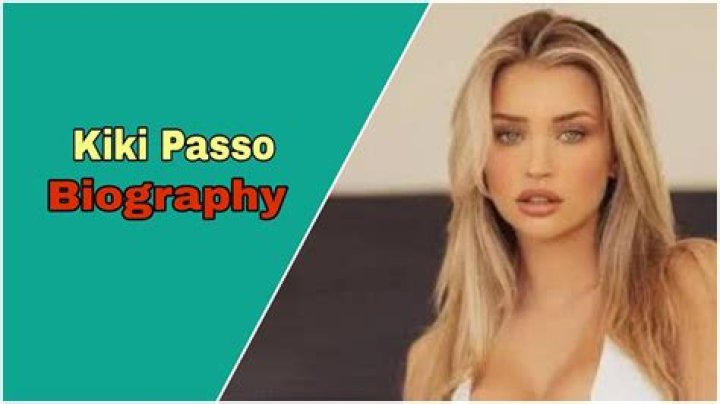 Kiki Passo Height, Weight, Net Worth, Age, Birthday, Wikipedia, Who, Nationality, Biography