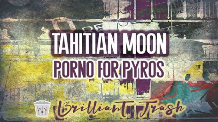Porno For Pyros’s
Tahitian Moon Lyrics