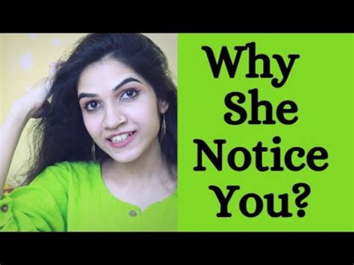 She Notice Me