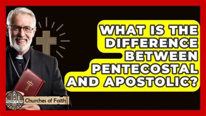 What is the Difference Between Pentecostal and Apostolic