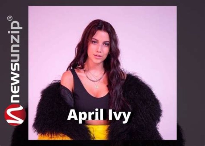 Who is April Ivy? Biography, Wiki, Net worth, Height, Age, Boyfriend, Parents, Ethnicity & More
