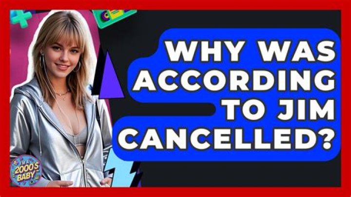 Why was According to Jim Cancelled?